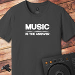 Music is the answer DJ T-Shirt