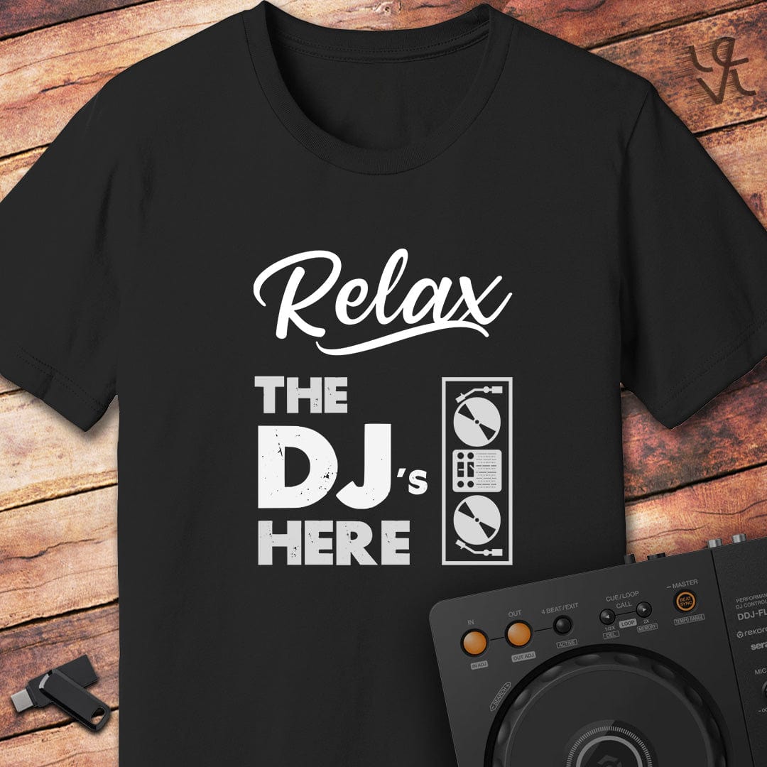 Relax the DJ is here DJ T-Shirt