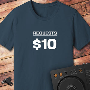 Requests $10 DJ T-Shirt