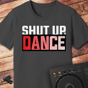 Shut up 'n' dance T-Shirt