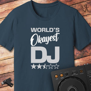 World's okayest DJ T-Shirt